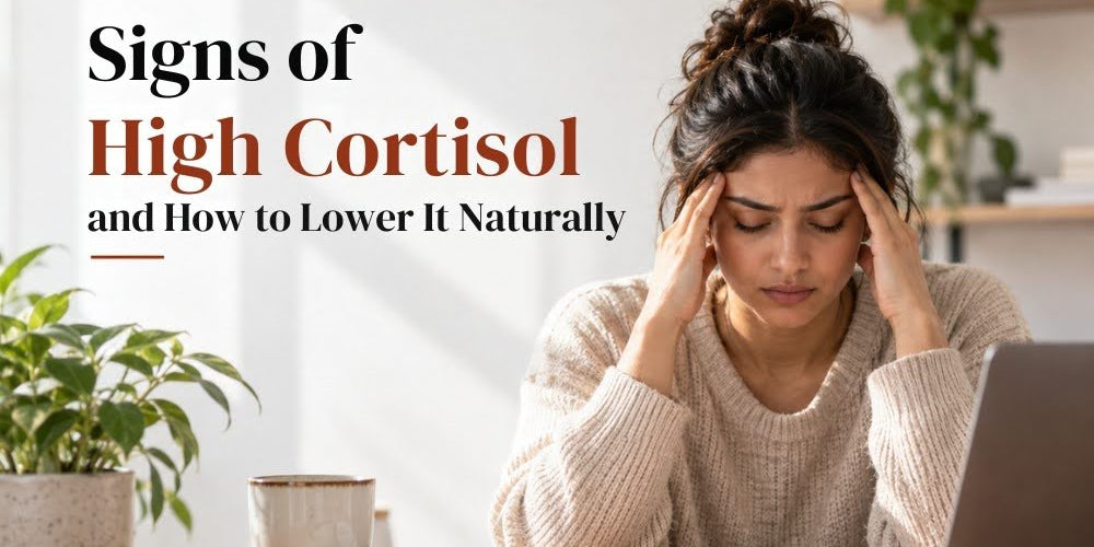 Signs of High Cortisol and How to Lower It Naturally